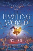 Cover-Bild zum Titel 'The Floating World' von 'Axie Oh'