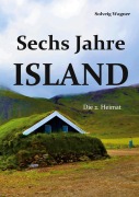 Cover-Bild zum Titel 'Sechs Jahre Island' von 'Solveig Wagner'