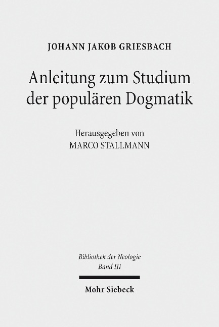 Anleitung zum Studium der populären Dogmatik - Johann Jakob Griesbach
