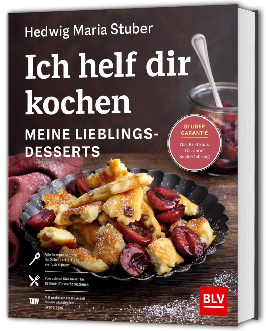 Ich helf dir kochen - Meine Lieblingsdesserts - Hedwig Maria Stuber