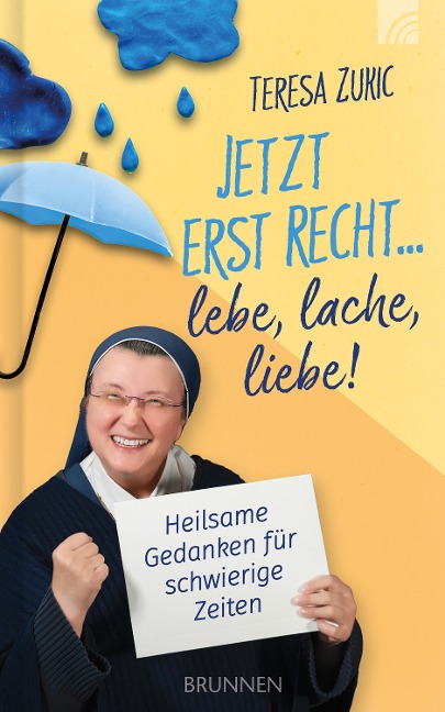 Jetzt erst recht ... lebe, lache, liebe! - Teresa Zukic