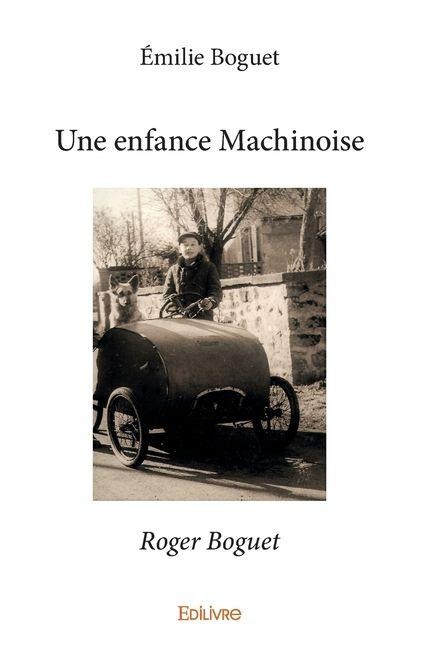 Une enfance Machinoise - Émilie Boguet