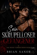 Cover-Bild zum Titel 'Sein skrupelloser Gefangener' von 'Brian Sanor'
