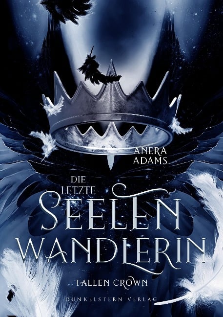 Die letzte Seelenwandlerin - Fallen Crown - Anera Adams