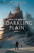 Cover-Bild zum Titel 'A Darkling Plain (Mortal Engines, Book 4)' von 'Philip Reeve'