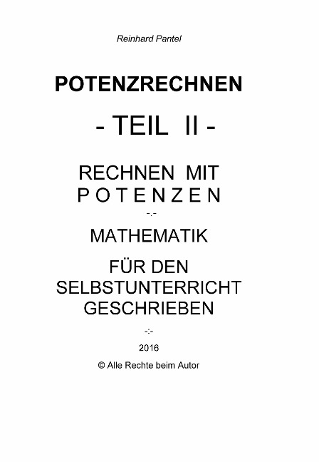 POTENZRECHNEN - TEIL II - LEHRBUCH - Reinhard Pantel