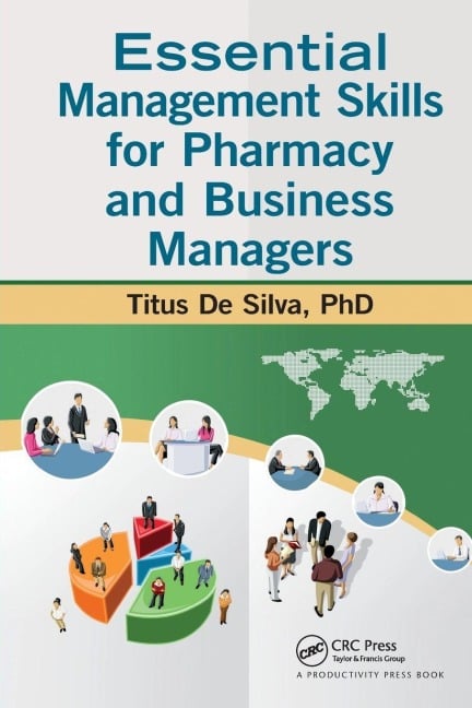 Essential Management Skills for Pharmacy and Business Managers - Titus De Silva