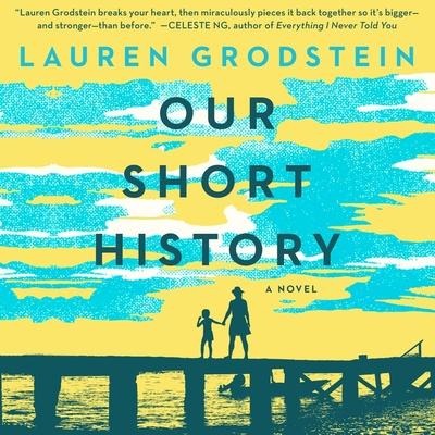 Our Short History Lib/E - Lauren Grodstein