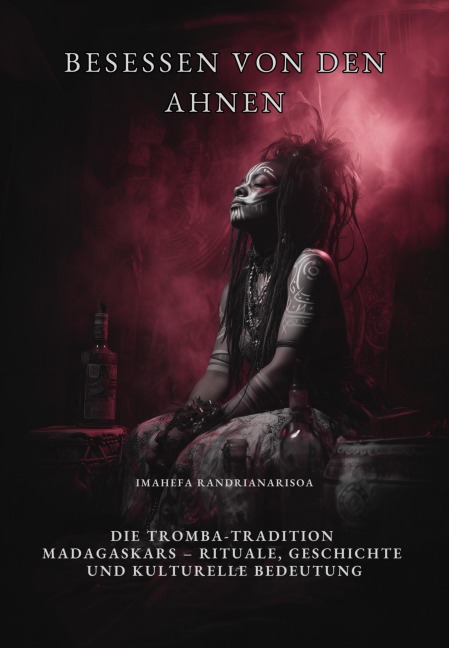 Besessen von den Ahnen - Imahefa Randrianarisoa