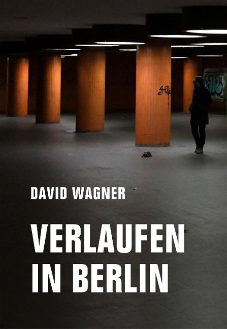 Verlaufen in Berlin - David Wagner