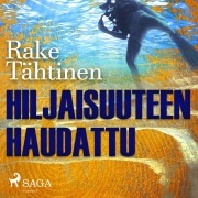 Cover-Bild zum Titel 'Hiljaisuuteen haudattu' von 'Rake Tähtinen'