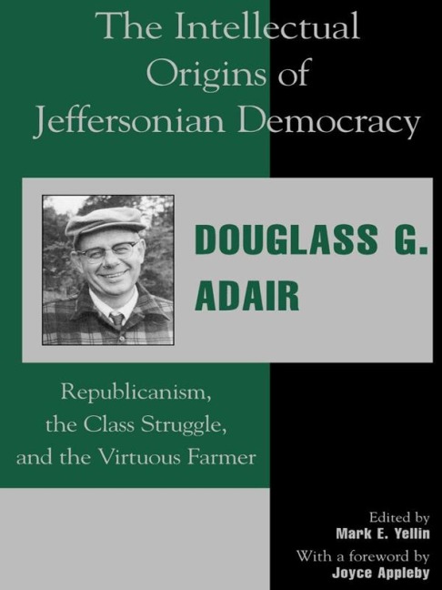 The Intellectual Origins of Jeffersonian Democracy - Douglass G. Adair