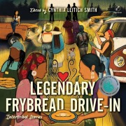 Cover-Bild zum Titel 'Legendary Frybread Drive-In' von 'Cynthia Leitich Smith, Andrea L Rogers, Various Authors, Jen Ferguson, Kate Hart'