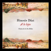 Cover-Bild zum Titel 'A lo lejos' von 'Hernan Diaz'
