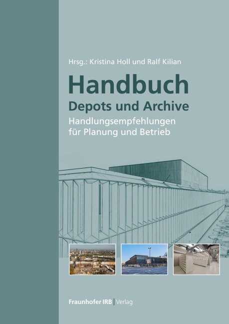 Handbuch Depots und Archive - Ralf Kilian, Sven Steinbach, Lars Klemm, Horst Stopp, Kristina Holl