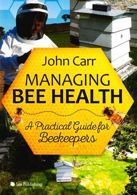 Managing Bee Health - John Carr