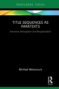 Cover-Bild zum Titel 'Title Sequences as Paratexts' von 'Michael Betancourt'
