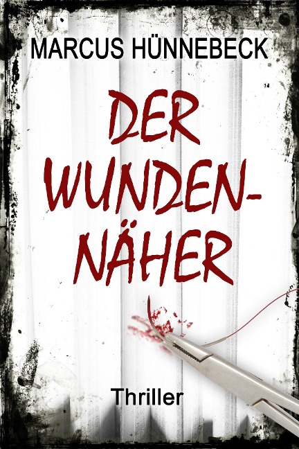 Der Wundennäher - Marcus Hünnebeck