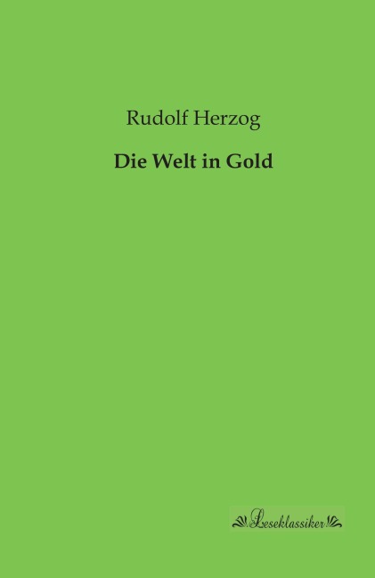 Die Welt in Gold - Rudolf Herzog