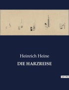 Cover-Bild zum Titel 'DIE HARZREISE' von 'Heinrich Heine'