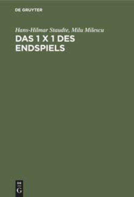 Das 1 x 1 des Endspiels - Milu Milescu, Hans-Hilmar Staudte