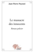 Cover-Bild zum Titel 'Le massacre des innocents' von 'Jean-Pierre Peyrard'