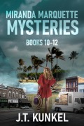 Cover-Bild zum Titel 'Miranda Marquette Mysteries - Books 10-12' von 'J. T. Kunkel'