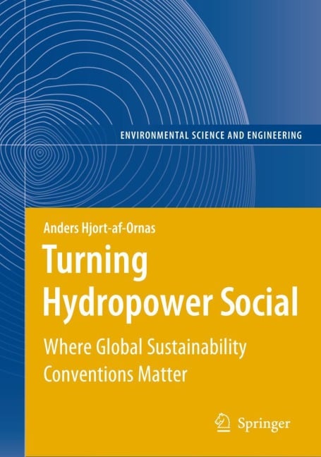 Turning Hydropower Social - Anders Hjort-Af-Ornas