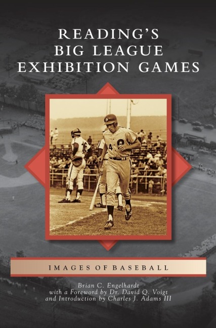 Reading's Big League Exhibition Games - Brian C. Engelhardt