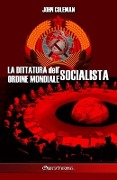 La dittatura dell'ordine mondiale socialista - John Coleman