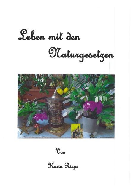 Leben mit den Naturgesetzen - Karin Riepe