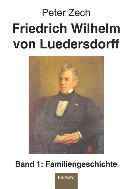 Friedrich Wilhelm von Luedersdorff (Band 1) - Peter Zech