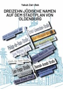 Cover-Bild zum Titel 'Dreizehn jüdische Namen auf dem Stadtplan von Oldenburg' von 'Yakub Zair-Bek'