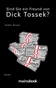 Cover-Bild zum Titel 'Sind Sie ein Freund von Dick Tossek?' von 'Volker Bitzer'