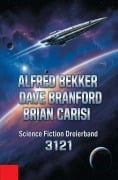 Cover-Bild zum Titel 'Science Fiction Dreierband 3121' von 'Alfred Bekker, Dave Branford, Brian Carisi'