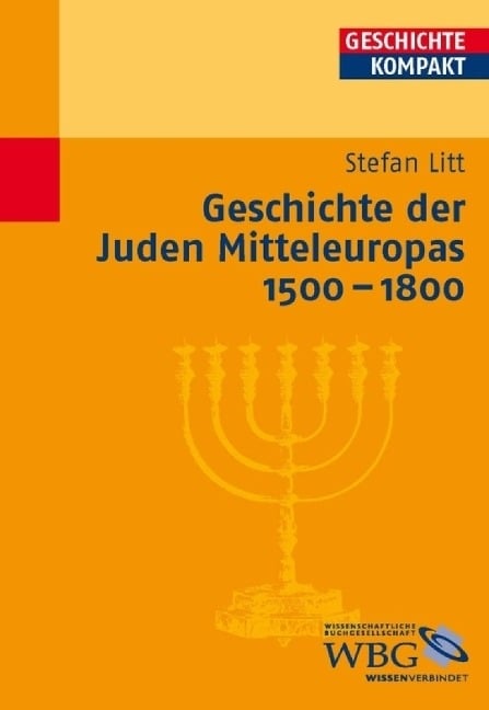 Geschichte der Juden Mitteleuropas 1500-1800 - Stefan Litt