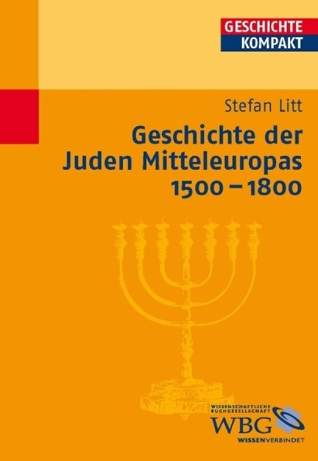 Geschichte der Juden Mitteleuropas 1500-1800 - Stefan Litt