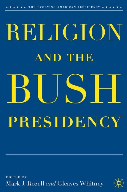 Religion and the Bush Presidency - 