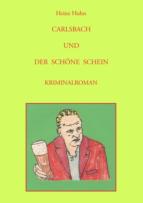 CARLSBACH UND DER SCHÖNE SCHEIN - Heinz Huhn