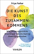 Cover-Bild zum Titel 'Die Kunst des Zusammenkommens' von 'Priya Parker'