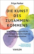 Cover-Bild zum Titel 'Die Kunst des Zusammenkommens' von 'Priya Parker'