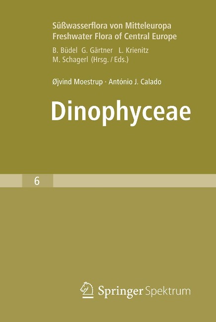 Süßwasserflora von Mitteleuropa, Bd. 6 - Freshwater Flora of Central Europe, Vol. 6: Dinophyceae - Øjvind Moestrup, António J. Calado