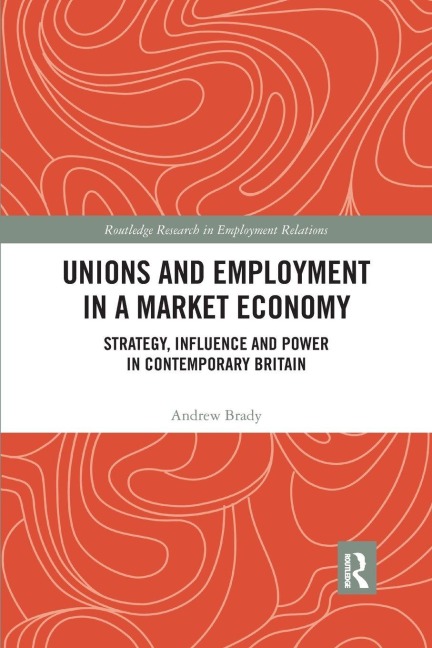 Unions and Employment in a Market Economy - Andrew Brady