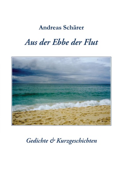 Aus der Ebbe der Flut - Andreas Schärer