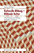 Cover-Bild zum Titel 'Kulturelle Bildung - Bildende Kultur' von ''