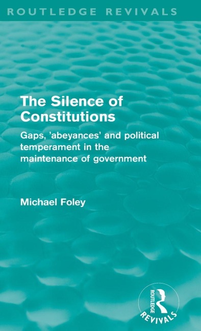 The Silence of Constitutions (Routledge Revivals) - Michael Foley