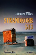 Cover-Bild zum Titel 'Strandkorb 513' von 'Johannes Wilkes'