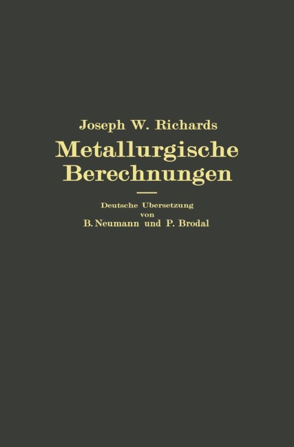 Metallurgische Berechnungen - Joseph W. Richards, Peter Brodal, Berhard Neumann