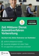 Cover-Bild zum Titel 'Zoll Mittlerer Dienst Auswahlverfahren Vorbereitung: Das Buch inkl. Online-Testtrainer von TestHelden' von 'Tom Wenk'