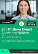 Cover-Bild zum Titel 'Zoll Mittlerer Dienst Auswahlverfahren Vorbereitung: Das Buch inkl. Online-Testtrainer von TestHelden' von 'Tom Wenk'